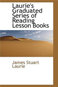 Laurie's Graduated Series of Reading Lesson Books