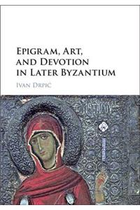 Epigram, Art, and Devotion in Later Byzantium