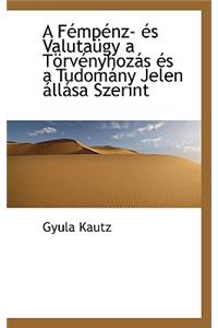 A F MP Nz- ?'S Valuta Gy A T RV Nyhoz?'s ?'S a Tudom NY Jelen LL Sa Szerint