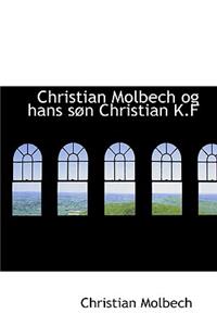 Christian Molbech Og Hans S N Christian K.F