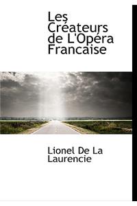 Les CrÃ©ateurs de l'OpÃ©ra Francaise