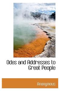 Odes and Addresses to Great People