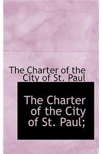 The Charter of the City of St. Paul;
