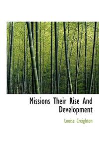 Missions Their Rise and Development