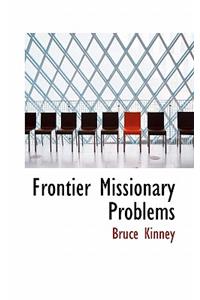 Frontier Missionary Problems