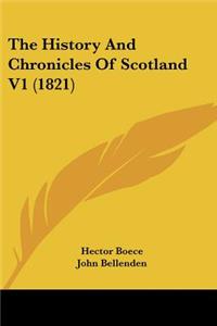 History And Chronicles Of Scotland V1 (1821)