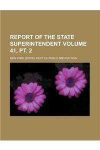 Report of the State Superintendent Volume 41, PT. 2