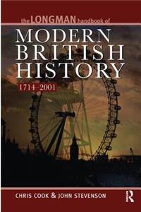 Longman Handbook to Modern British History 1714 - 2001