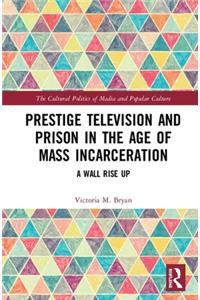 Prestige Television and Prison in the Age of Mass Incarceration