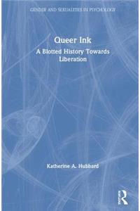 Queer Ink: A Blotted History Towards Liberation