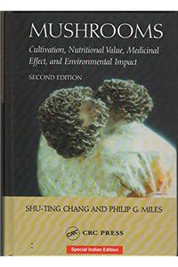 MUSHROOMS: CULTIVATION, NUTRITIONAL VALUE, MEDICINAL EFFECT, AND ENVIRONMENTAL IMPACT, 2ND EDITION