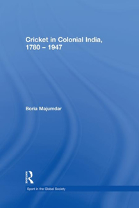 Cricket in Colonial India 1780 - 1947