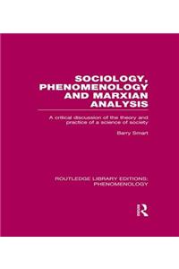 Sociology, Phenomenology and Marxian Analysis