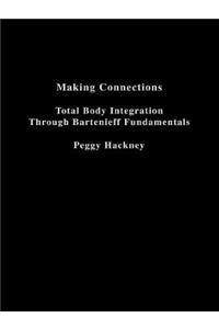 Making Connections: Total Body Integration Through Bartenieff Fundamentals