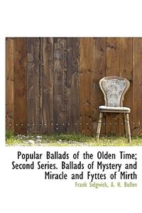 Popular Ballads of the Olden Time; Second Series. Ballads of Mystery and Miracle and Fyttes of Mirth