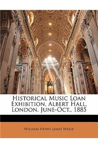 Historical Music Loan Exhibition, Albert Hall, London. June-Oct., 1885