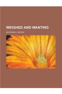 Weighed and Wanting