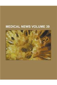 Medical News Volume 39