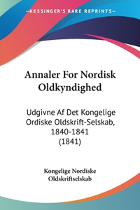 Annaler For Nordisk Oldkyndighed