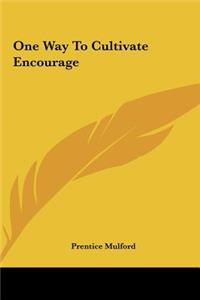 One Way to Cultivate Encourage