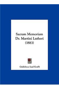 Sacram Memoriam Dr. Martini Lutheri (1883)