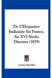 de L'Eloquence Judiciaire En France, Au XVI Siecle