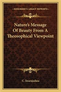 Nature's Message Of Beauty From A Theosophical Viewpoint