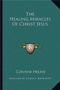 Healing Miracles of Christ Jesus