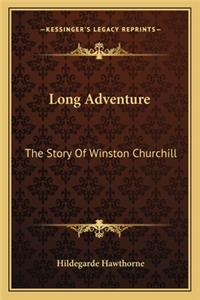 Long Adventure: The Story Of Winston Churchill