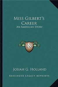 Miss Gilbert's Career