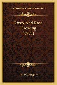 Roses and Rose Growing (1908)
