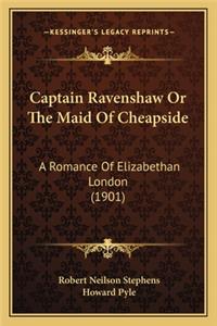 Captain Ravenshaw or the Maid of Cheapside