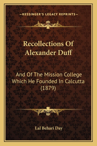 Recollections of Alexander Duff