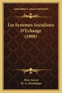 Les Systemes Socialistes D'Echange (1908)