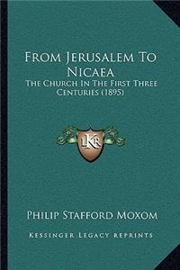 From Jerusalem To Nicaea