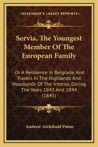 Servia, the Youngest Member of the European Family