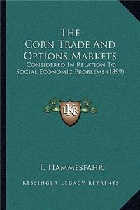 The Corn Trade And Options Markets