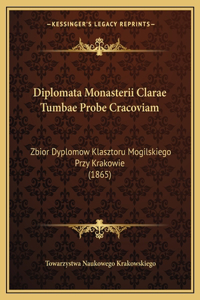 Diplomata Monasterii Clarae Tumbae Probe Cracoviam