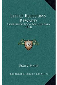 Little Blossom's Reward