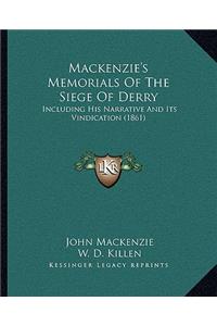 Mackenzie's Memorials Of The Siege Of Derry