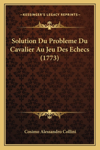 Solution Du Probleme Du Cavalier Au Jeu Des Echecs (1773)