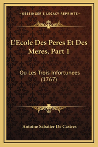 L'Ecole Des Peres Et Des Meres, Part 1