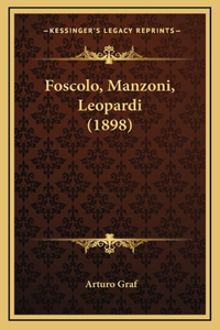 Foscolo, Manzoni, Leopardi (1898)