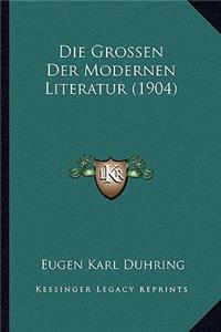 Grossen Der Modernen Literatur (1904)