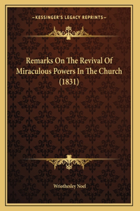 Remarks On The Revival Of Miraculous Powers In The Church (1831)