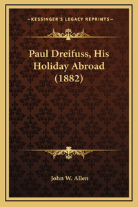 Paul Dreifuss, His Holiday Abroad (1882)