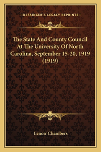 State And County Council At The University Of North Carolina, September 15-20, 1919 (1919)