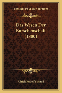 Das Wesen Der Burschenschaft (1880)
