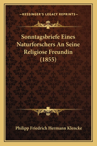 Sonntagsbriefe Eines Naturforschers An Seine Religiose Freundin (1855)