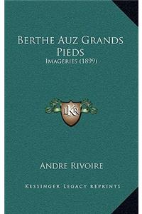 Berthe Auz Grands Pieds